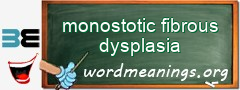WordMeaning blackboard for monostotic fibrous dysplasia